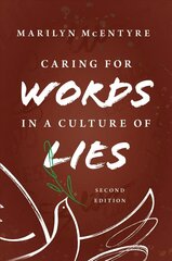 Caring for Words in a Culture of Lies, 2nd Ed 2nd ed. цена и информация | Духовная литература | 220.lv