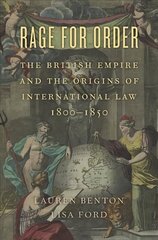 Rage for Order: The British Empire and the Origins of International Law, 1800-1850 cena un informācija | Ekonomikas grāmatas | 220.lv