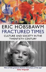 Fractured Times: Culture and Society in the Twentieth Century cena un informācija | Vēstures grāmatas | 220.lv