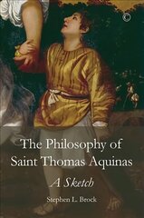 Philosophy of Saint Thomas Aquinas, The PB: A Sketch цена и информация | Исторические книги | 220.lv