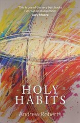 Holy Habits cena un informācija | Garīgā literatūra | 220.lv