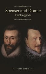 Spenser and Donne: Thinking Poets cena un informācija | Vēstures grāmatas | 220.lv