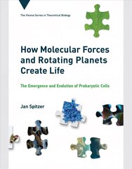 How Molecular Forces and Rotating Planets Create Life: The Emergence and Evolution of Prokaryotic Cells cena un informācija | Ekonomikas grāmatas | 220.lv