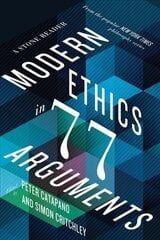 Modern Ethics in 77 Arguments: A Stone Reader cena un informācija | Vēstures grāmatas | 220.lv