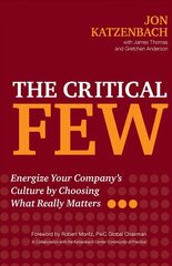 Critical Few: Energize Your Company's Culture by Choosing What Really Matters cena un informācija | Ekonomikas grāmatas | 220.lv