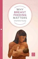 Why Breastfeeding Matters cena un informācija | Pašpalīdzības grāmatas | 220.lv