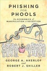 Phishing for Phools: The Economics of Manipulation and Deception cena un informācija | Ekonomikas grāmatas | 220.lv