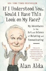 If I Understood You, Would I Have This Look on My Face?: My Adventures in the Art and Science of Relating and Communicating цена и информация | Самоучители | 220.lv