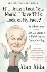 If I Understood You, Would I Have This Look on My Face?: My Adventures in the Art and Science of Relating and Communicating cena un informācija | Pašpalīdzības grāmatas | 220.lv