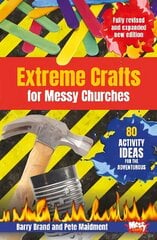 Extreme Crafts for Messy Churches: 80 activity ideas for the adventurous 2nd New edition cena un informācija | Garīgā literatūra | 220.lv