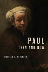 Paul, Then and Now cena un informācija | Garīgā literatūra | 220.lv