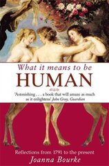 What It Means To Be Human: Reflections from 1791 to the present cena un informācija | Vēstures grāmatas | 220.lv