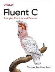 Fluent C: Principles, Practices, and Patterns cena un informācija | Ekonomikas grāmatas | 220.lv