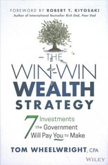 Win-Win Wealth Strategy - 7 Investments the Government Will Pay You to Make цена и информация | Книги по экономике | 220.lv
