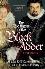 True History of the Blackadder: The Unadulterated Tale of the Creation of a Comedy Legend cena un informācija | Fantāzija, fantastikas grāmatas | 220.lv