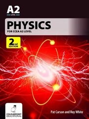 Physics for CCEA A2 Level: 2nd Edition 2nd Revised edition cena un informācija | Ekonomikas grāmatas | 220.lv