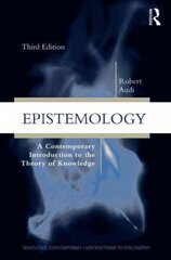 Epistemology: A Contemporary Introduction to the Theory of Knowledge 3rd edition cena un informācija | Vēstures grāmatas | 220.lv