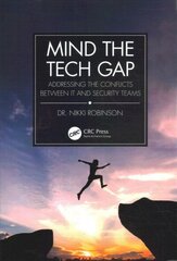 Mind the Tech Gap: Addressing the Conflicts between IT and Security Teams цена и информация | Книги по экономике | 220.lv