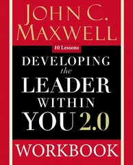 Developing the Leader Within You 2.0 Workbook 25th Anniversary Edition cena un informācija | Ekonomikas grāmatas | 220.lv