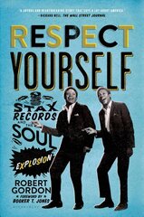 Respect Yourself: Stax Records and the Soul Explosion цена и информация | Исторические книги | 220.lv