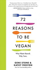 72 Reasons to Be Vegan: Why Plant-Based. Why Now. Annotated edition цена и информация | Самоучители | 220.lv