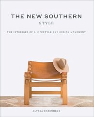 New Southern Style: The Inspiring Interiors of a Creative Movement cena un informācija | Pašpalīdzības grāmatas | 220.lv