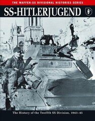 Ss: Hitlerjugend: The History of the Twelfth Ss Division 1943-45 цена и информация | Исторические книги | 220.lv
