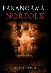 Paranormal Norfolk UK ed. cena un informācija | Pašpalīdzības grāmatas | 220.lv