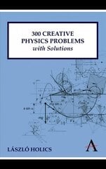 300 Creative Physics Problems with Solutions цена и информация | Книги по экономике | 220.lv
