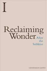 Reclaiming Wonder: After the Sublime цена и информация | Исторические книги | 220.lv