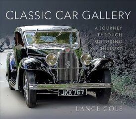 Classic Car Gallery: A Journey Through Motoring History cena un informācija | Ceļojumu apraksti, ceļveži | 220.lv