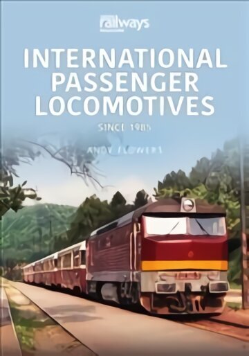 International Passenger Locomotives: Since 1985 цена и информация | Ceļojumu apraksti, ceļveži | 220.lv