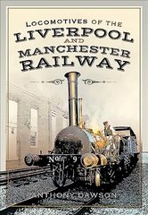 Locomotives of the Liverpool and Manchester Railway цена и информация | Путеводители, путешествия | 220.lv