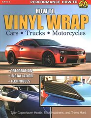 How to Vinyl Wrap Cars, Trucks, & Motorcycles цена и информация | Путеводители, путешествия | 220.lv