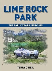 Lime Rock Park: The Early Years цена и информация | Путеводители, путешествия | 220.lv