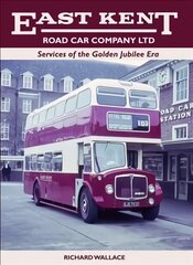 East Kent Road Car Company Ltd: Services of the Golden Jubilee Era цена и информация | Путеводители, путешествия | 220.lv