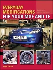 Everyday Modifications for your MGF and TF цена и информация | Путеводители, путешествия | 220.lv