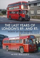 Last Years of London's RFs and RTs: North of the Thames цена и информация | Путеводители, путешествия | 220.lv