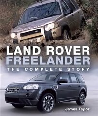 Land Rover Freelander: The Complete Story цена и информация | Путеводители, путешествия | 220.lv