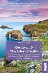 Cornwall & the Isles of Scilly (Slow Travel): Local, characterful guides to Britain's Special Places 3rd Revised edition cena un informācija | Ceļojumu apraksti, ceļveži | 220.lv