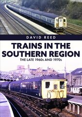 Trains in the Southern Region: The Late 1960s and 1970s цена и информация | Путеводители, путешествия | 220.lv