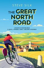 Great North Road: London to Edinburgh - 11 Days, 2 Wheels and 1 Ancient Highway cena un informācija | Ceļojumu apraksti, ceļveži | 220.lv
