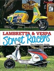 Lambretta & Vespa Street Racers: The Complete Guide cena un informācija | Ceļojumu apraksti, ceļveži | 220.lv