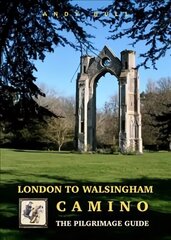 London to Walsingham Camino - The Pilgrimage Guide цена и информация | Путеводители, путешествия | 220.lv