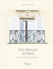 Facades of Paris: Windows, Doors, and Balconies cena un informācija | Ceļojumu apraksti, ceļveži | 220.lv