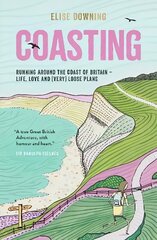 Coasting: Running Around the Coast of Britain - Life, Love and (Very) Loose Plans цена и информация | Путеводители, путешествия | 220.lv