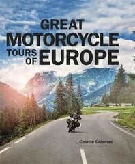 Great Motorcycle Tours of Europe: Great Motorcycle Tours of Europe цена и информация | Путеводители, путешествия | 220.lv