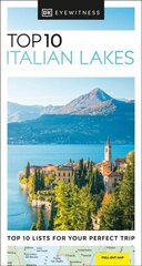 DK Eyewitness Top 10 Italian Lakes cena un informācija | Ceļojumu apraksti, ceļveži | 220.lv