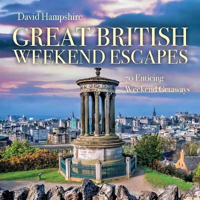 Great British Weekend Escapes: 70 Enticing Weekend Getaways cena un informācija | Ceļojumu apraksti, ceļveži | 220.lv