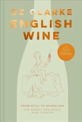 English Wine: From Still to Sparkling: the Newest New World Wine Country цена и информация | Путеводители, путешествия | 220.lv